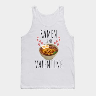 Ramen is my valentine funny Tank Top